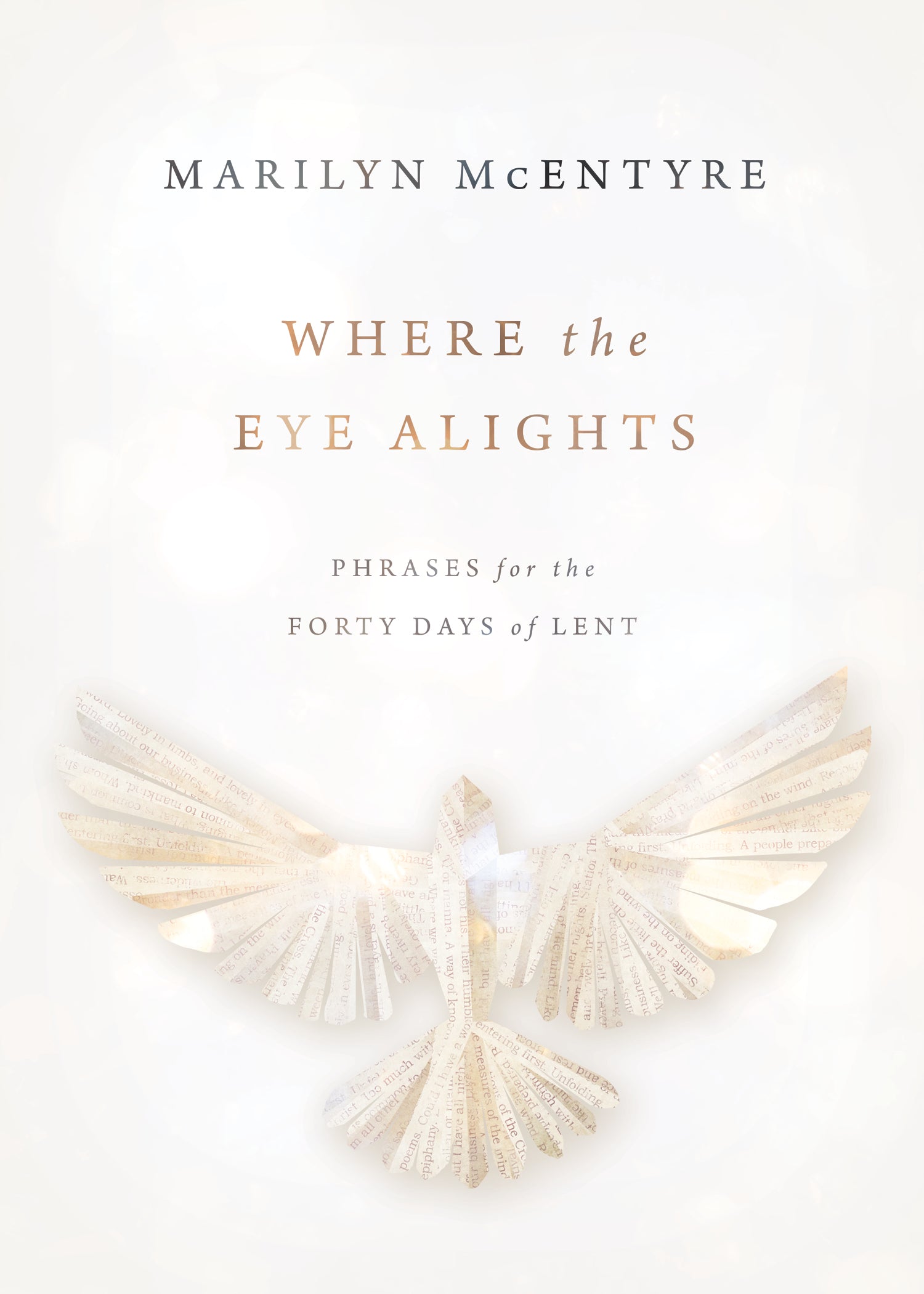 Where the Eye Alights: Phrases for the Forty Days of Lent