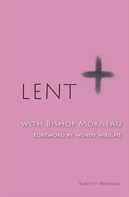 Lent With Bishop Morneau