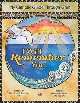 I Will Remember You: My Catholic Guide Through Grief