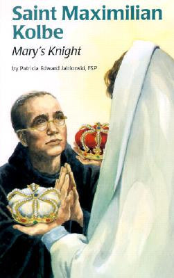 Saint Maximilian Kolbe: Mary's Knight ( Encounter the Saints (Paperback) )