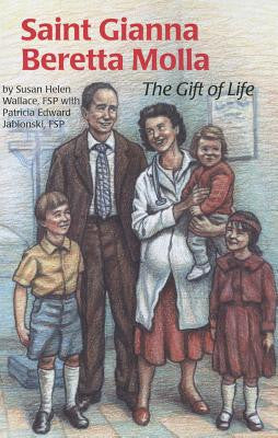 Saint Gianna Beretta Molla: The Gift of Life