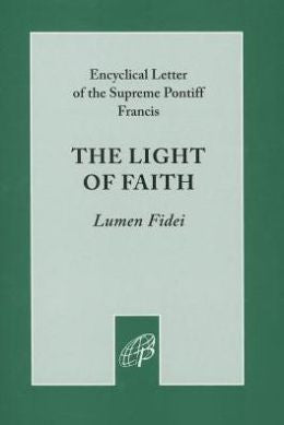 The Light of Faith Lumen Fidei