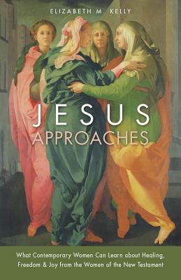 Jesús se acerca: lo que las mujeres contemporáneas pueden aprender acerca de la sanidad, la libertad y el gozo de las mujeres del Nuevo Testamento
