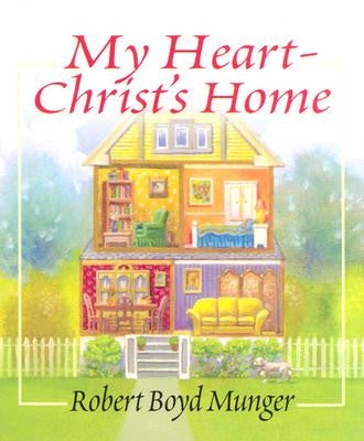 My Heart--Christ's Home: A Story for Young & Old (Miniature Gift edition)
