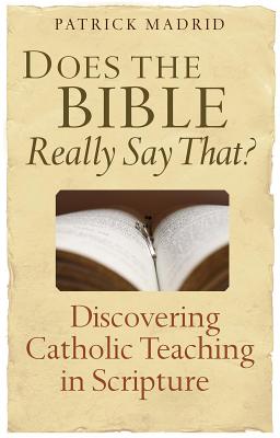 ¿La Biblia realmente dice eso?: Descubriendo la enseñanza católica en las Escrituras