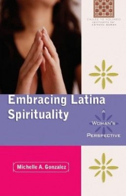 Abrazando la espiritualidad latina