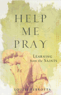 Ayúdame a orar: Aprendiendo de los santos
