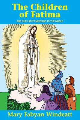 The Children of Fatima and Our Lady's Message to the World