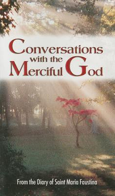 Conversaciones con Dios Misericordioso: Del Diario de Santa María Faustina