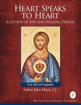 Heart Speaks to Heart  A Review of Life and Healing Prayer