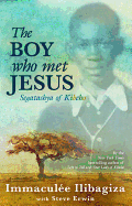 The Boy Who Met Jesus: Segatashya of Kibeho