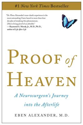 Proof of Heaven: A Neurosurgeon's Journey Into the Afterlife