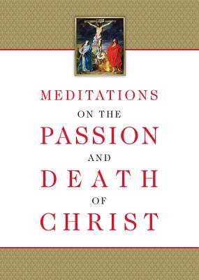 Meditaciones sobre la Pasión y Muerte de Cristo