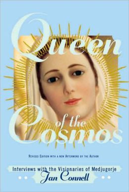 Queen of the Cosmos: Interviews with the Visionaries of Medjugorje (Revised)