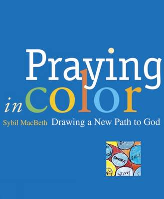 Orando en color: dibujando un nuevo camino hacia Dios