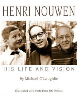 Henri Nouwen: His Life and Vision
