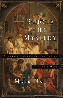 He aquí el misterio: una comprensión más profunda de la misa católica