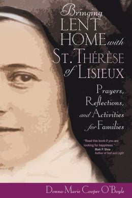 Llevando la Cuaresma a Casa con Santa Teresa de Lisieux: Oraciones, Reflexiones y Actividades para las Familias
