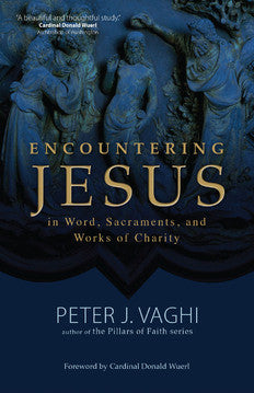 Encountering Jesus in Word, Sacrements, and Works of Charity