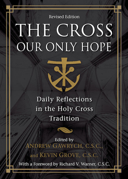 La Cruz, Nuestra Única Esperanza: Reflexiones Diarias en la Tradición de la Santa Cruz (Revisada)