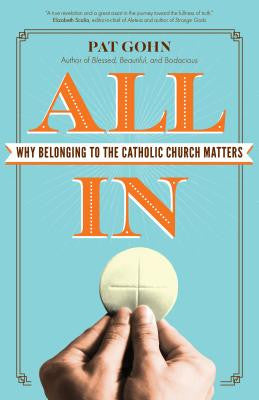 All in: Why Belonging to the Catholic Church Matters