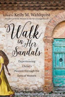 Camina en sus sandalias: experimentando la pasión de Cristo a través de los ojos de las mujeres