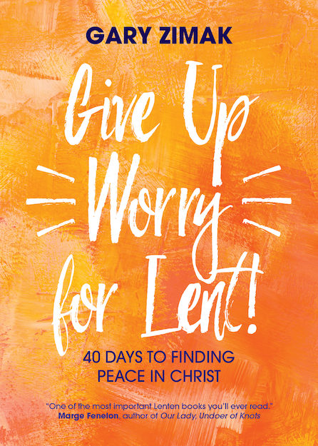 ¡Deja de preocuparte por la Cuaresma!: 40 días para encontrar la paz en Cristo