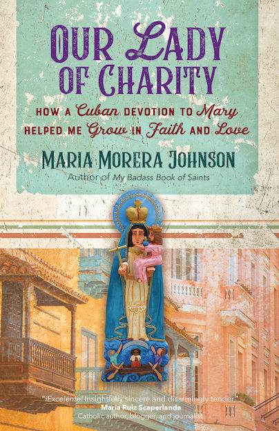 Nuestra Señora de la Caridad: Cómo una devoción cubana a María me ayudó a crecer en la fe y el amor