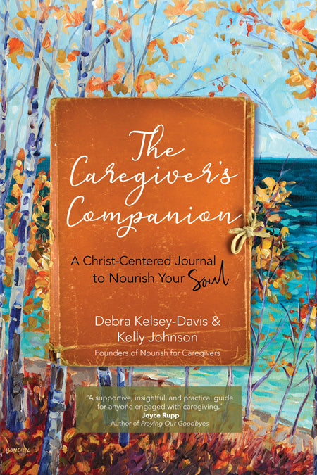 The Caregiver’s Companion: A Christ-Centered Journal to Nourish Your Soul