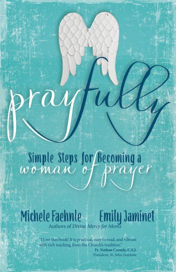 Ora plenamente: pasos sencillos para convertirte en una mujer de oración