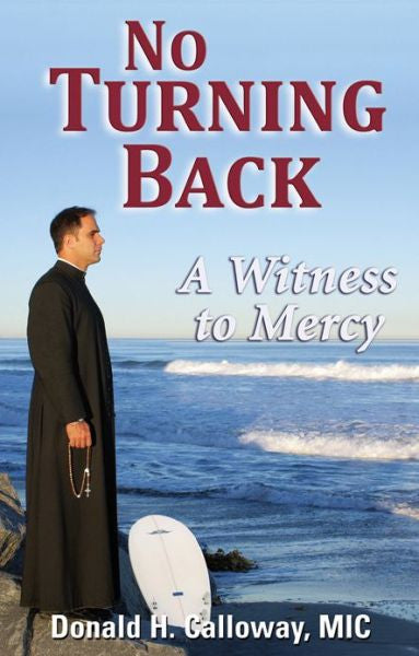 Sin vuelta atrás: un testimonio de la misericordia