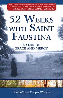 52 Semanas con Santa Faustina: Un Año de Gracia y Misericordia