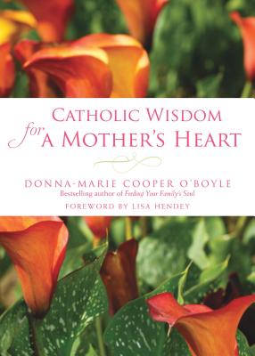 Sabiduría católica para el corazón de una madre