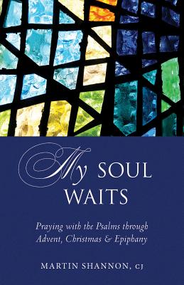 Mi alma espera: orando con los salmos durante el Adviento, la Navidad y la Epifanía