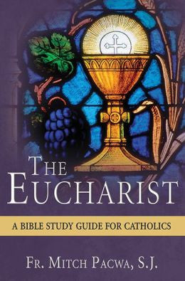 La Eucaristía: un estudio bíblico para católicos