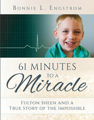 61 minutos para un milagro: Fulton Sheen y una historia real de lo imposible
