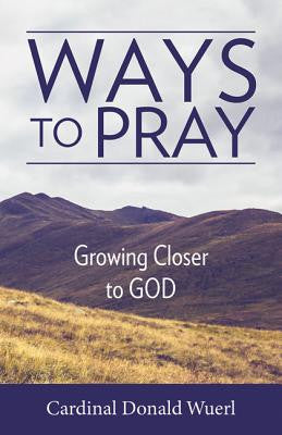 Ways to Pray: Growing Closer to God