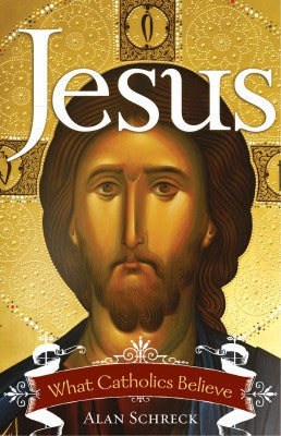 Jesus What Catholics Believe