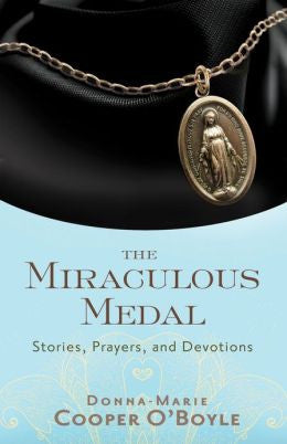 La Medalla Milagrosa: Historias, Oraciones y Devociones