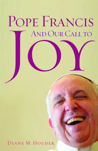 Pope Francis and Our Call to Joy