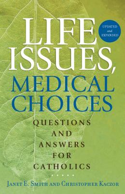 Asuntos de la vida, opciones médicas: preguntas y respuestas para católicos (2nd ed.)