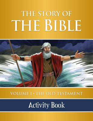 La Historia de la Biblia Libro de Actividades: Volumen I - El Antiguo Testamento