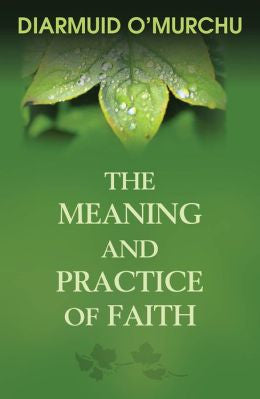 The Meaning and Practice of Faith