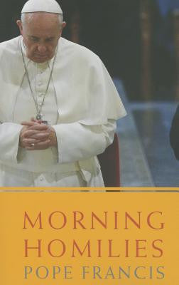 Morning Homilies Pope Francis