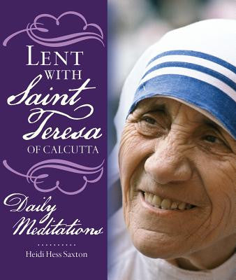 Cuaresma con Santa Teresa de Calcuta: Meditaciones diarias 