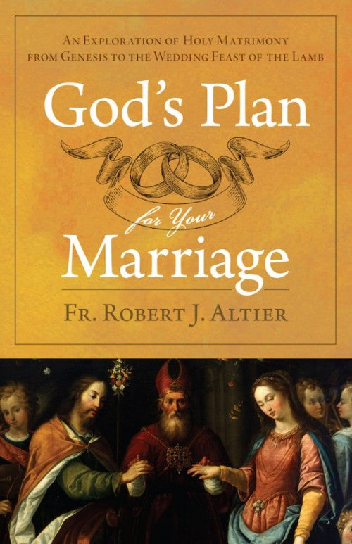 El plan de Dios para su matrimonio Una exploración del Santo Matrimonio desde Génesis hasta la Fiesta de las Bodas del Cordero