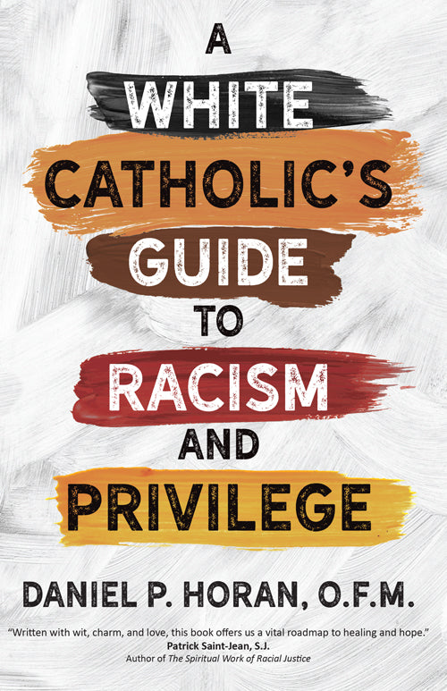 Una guía sobre racismo y privilegios para católicos blancos