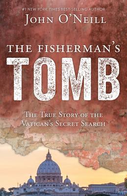 La tumba del pescador: la verdadera historia de la búsqueda secreta del Vaticano