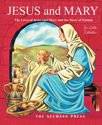 Jesús y María: Las vidas de Jesús y María y la historia de Fátima