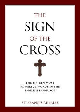La Señal de la Cruz: Las Quince Palabras Más Poderosas